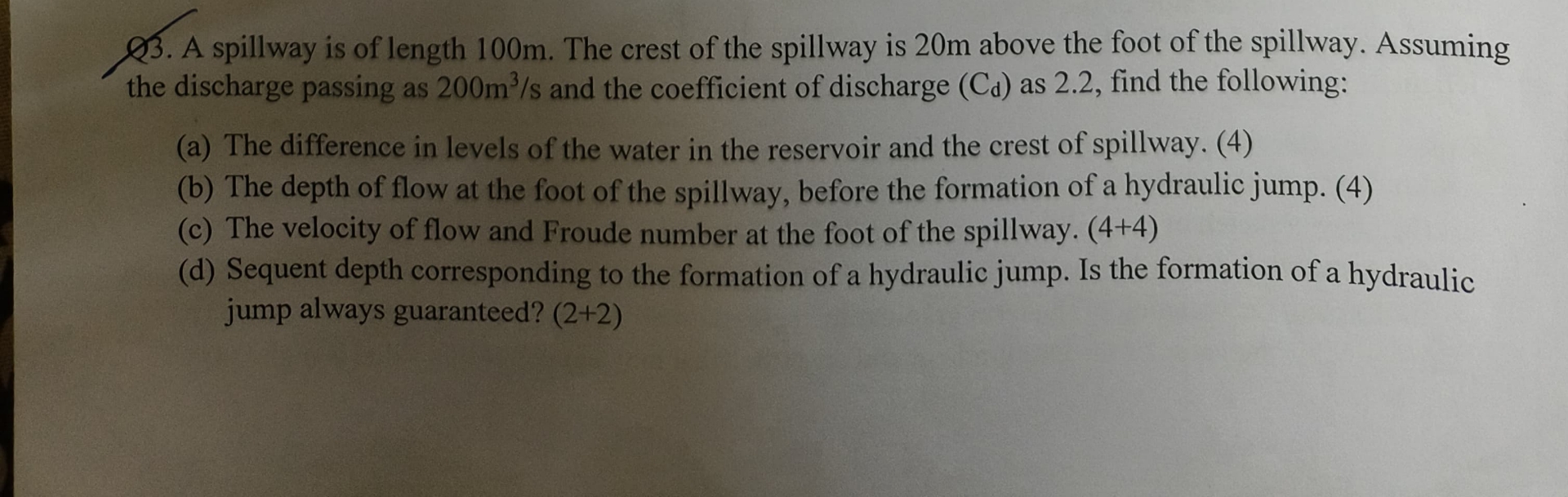 Q 3 . A spillway is of length 1 0 0 m . The crest