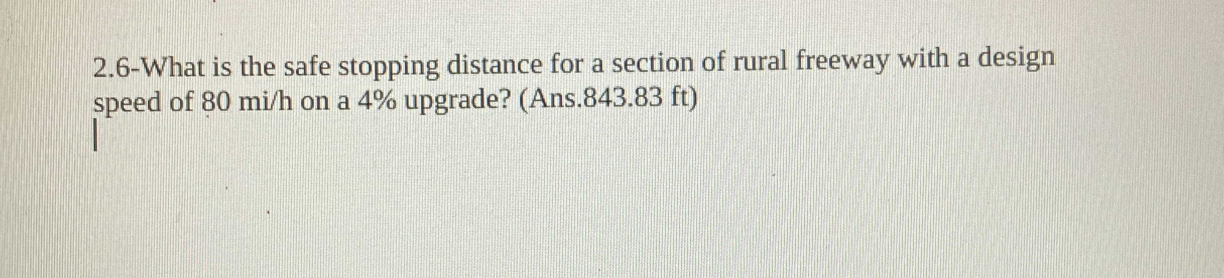 2 . 6 - What is the safe stopping distance for a