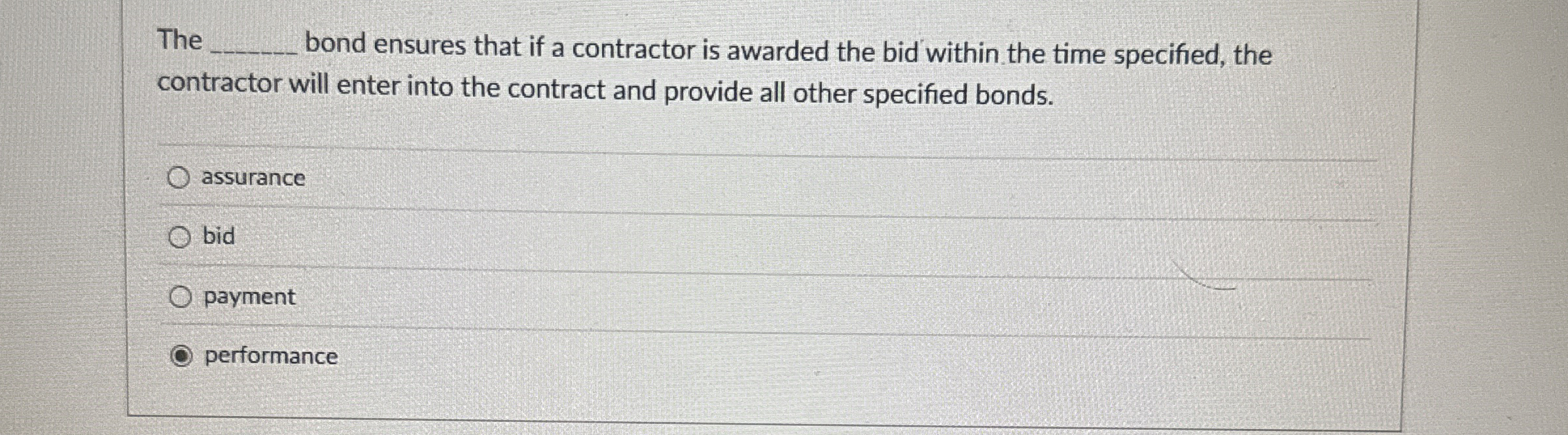 The bond ensures that if a contractor is awarded