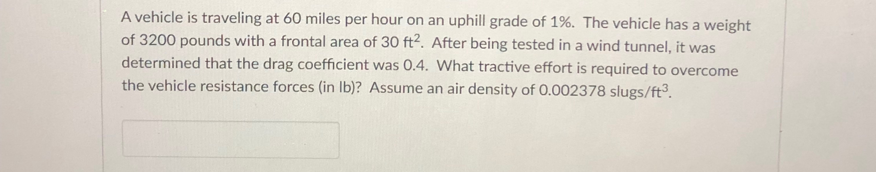 A vehicle is traveling at 6 0 miles per hour on