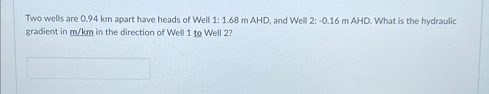 Two wells are 0 . 9 4 k m apart have heads of