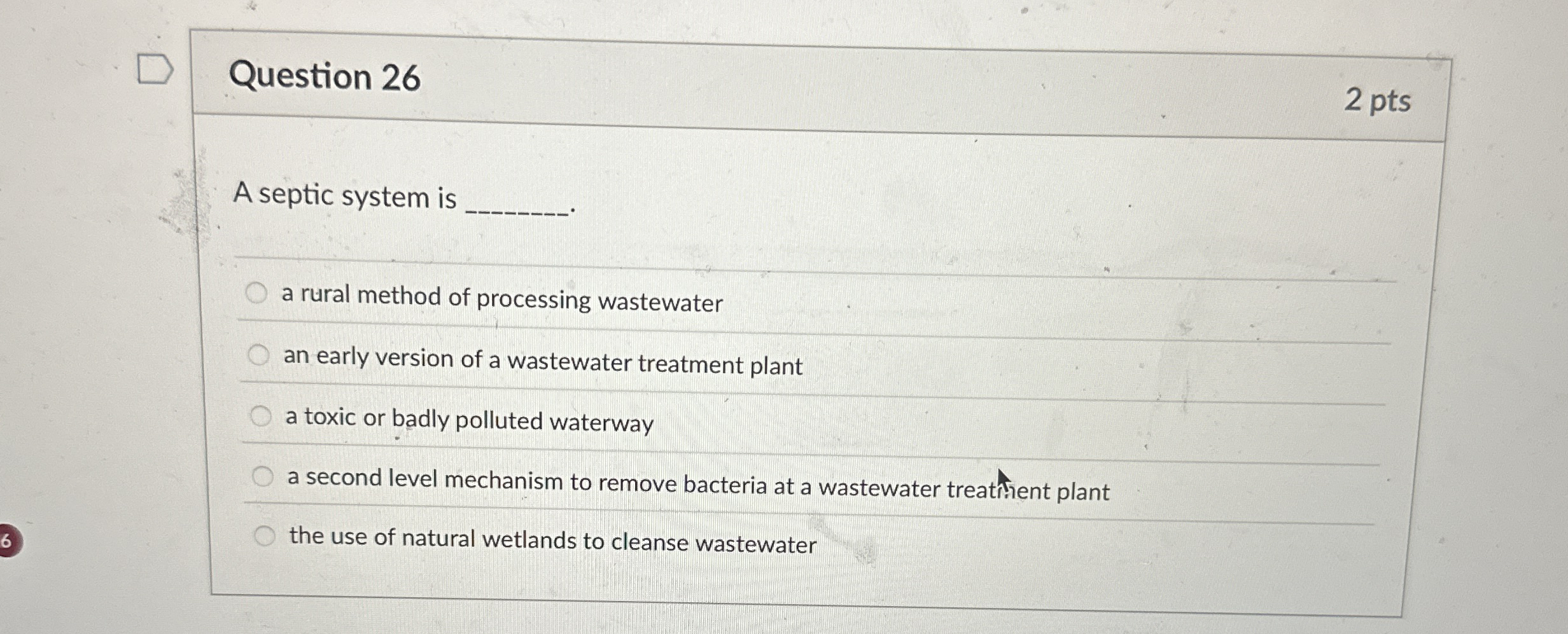 Question 2 6 A septic system is a rural method of
