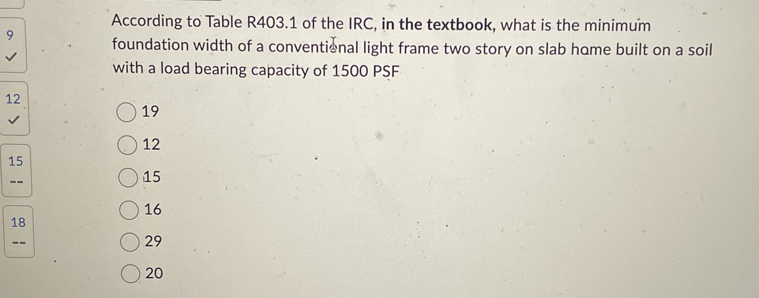 According to Table R 4 0 3 . 1 of the IRC, in the