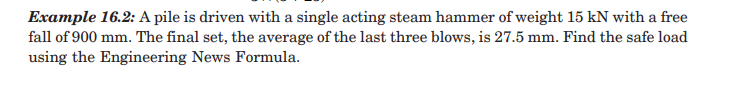 Example 1 6 . 2 : A pile is driven with a single