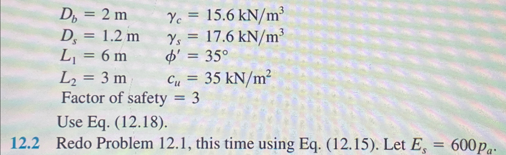 D b = 2 m , c = 1 5 . 6 k N m 3 D s = 1 . 2 m , s