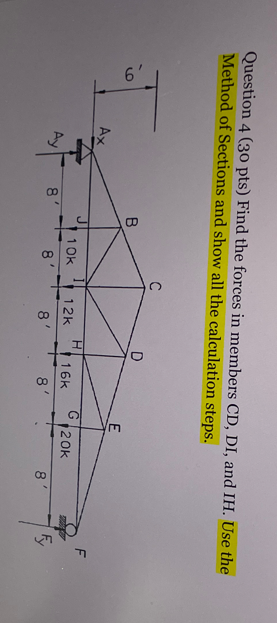 Question 4 ( 3 0 pts ) Find the forces in members