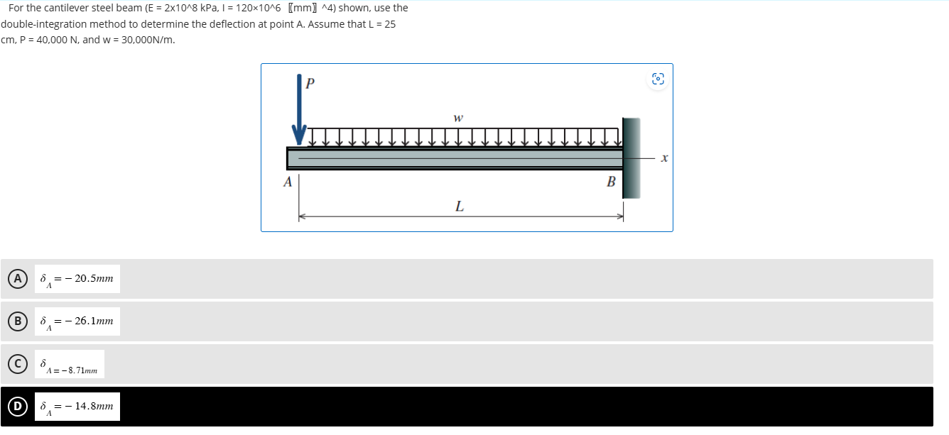 For the cantilever steel beam ( E = 2 1 0 8 kPa,
