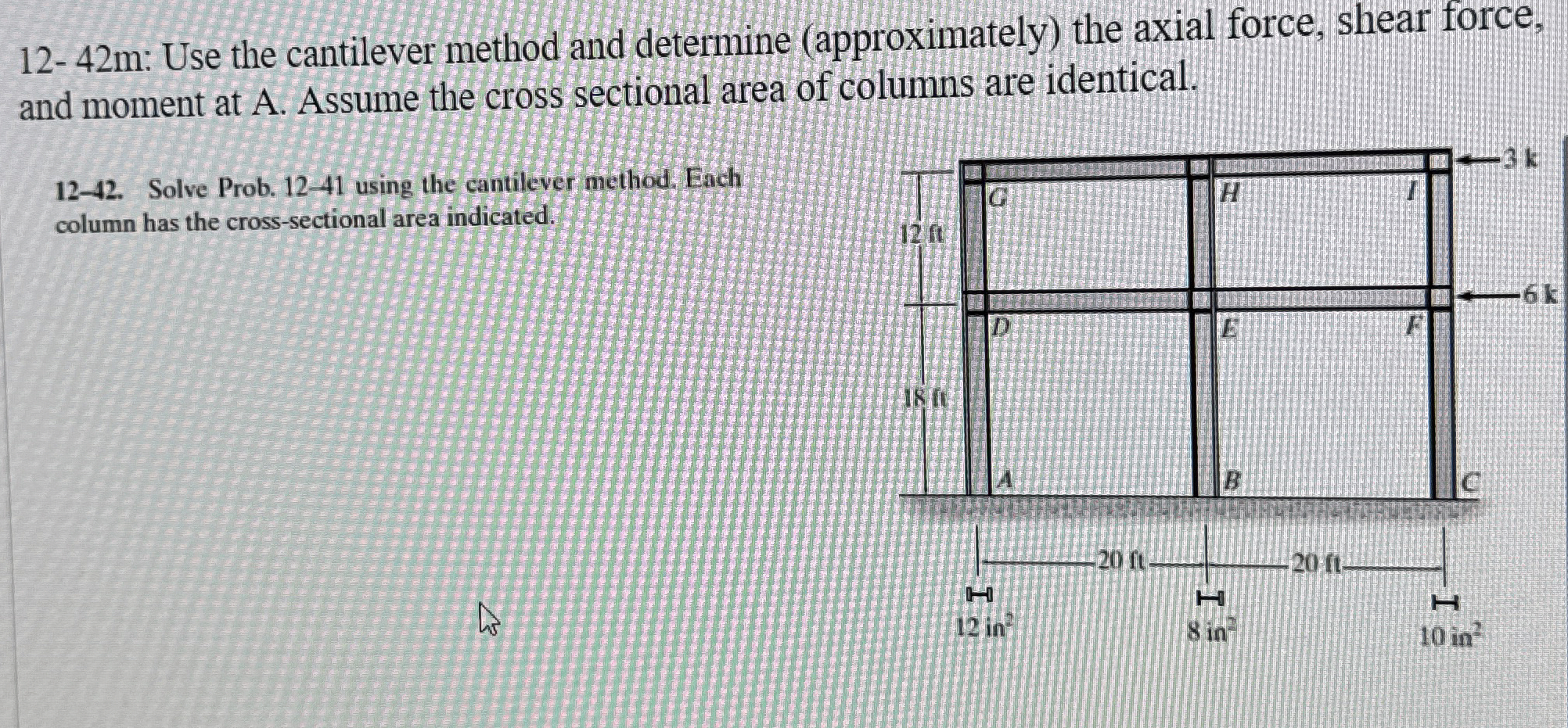 1 2 - 4 2 m : Use the cantilever method and