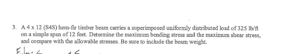 A 4 1 2 ( S 4 S ) hem - fir timber beam carries a