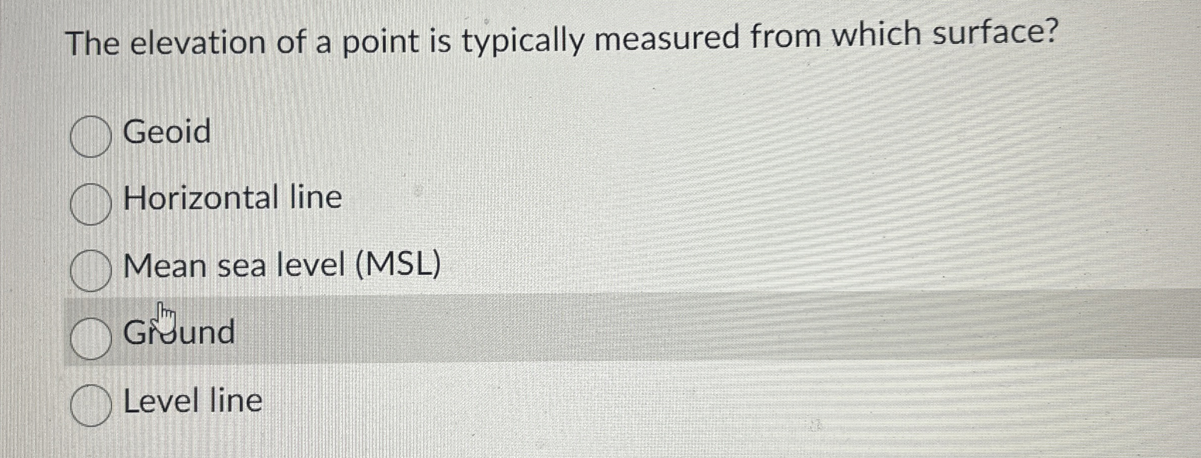 The elevation of a point is typically measured