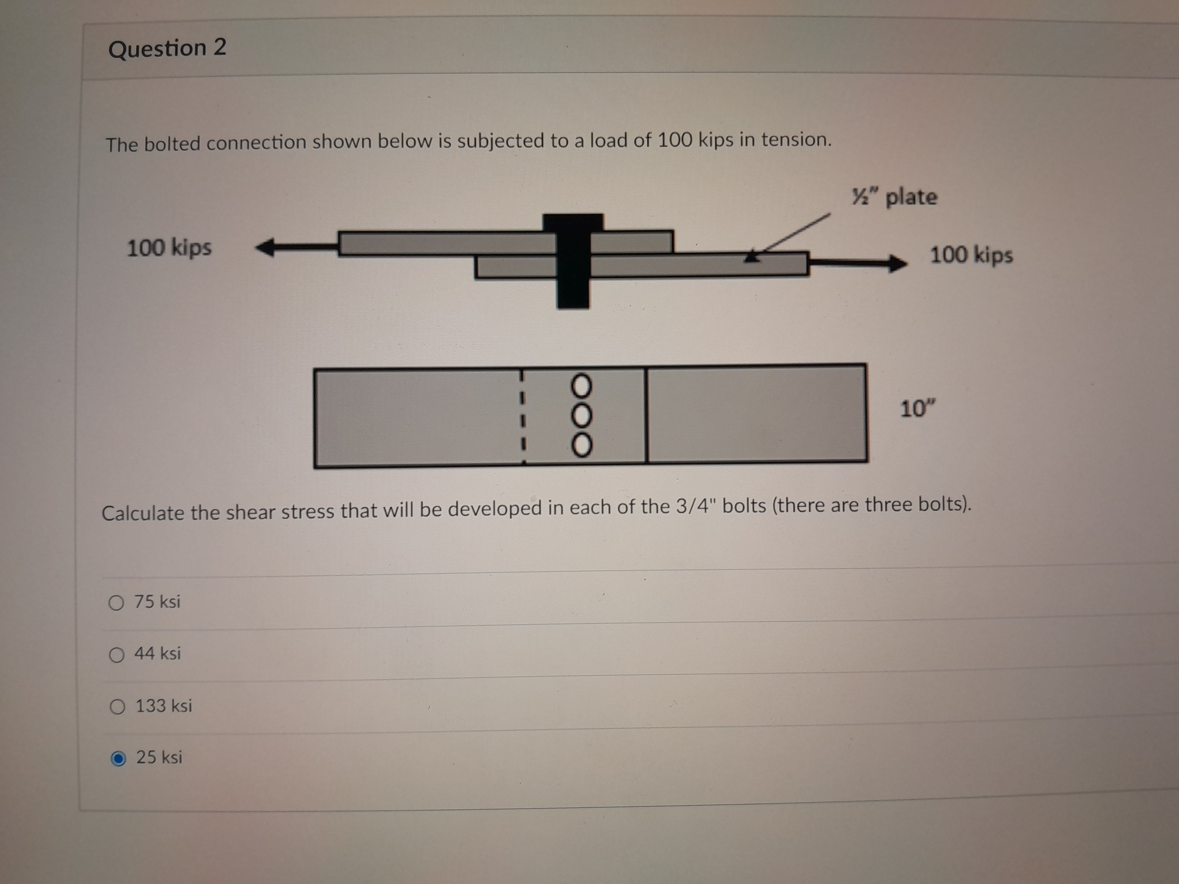 I saw answers for this online as 7 5 ksi. But