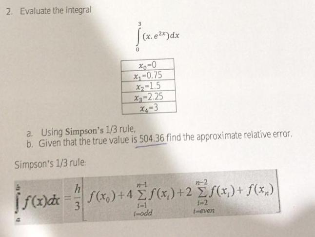 Evaluate the integral a . Using Simpson's 1 3