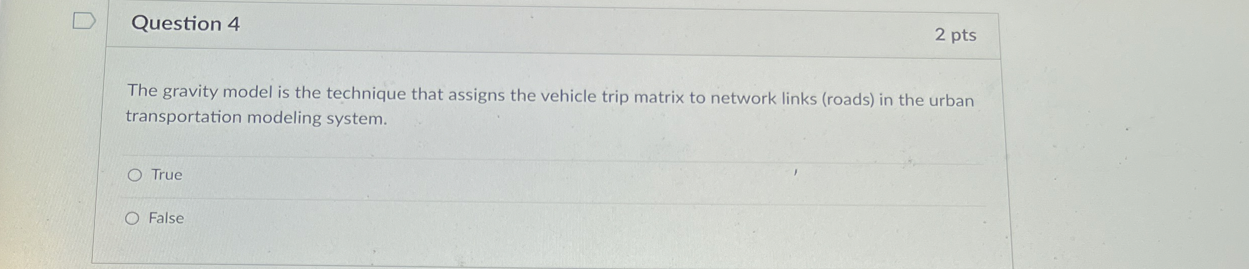Question 4 2 pts The gravity model is the