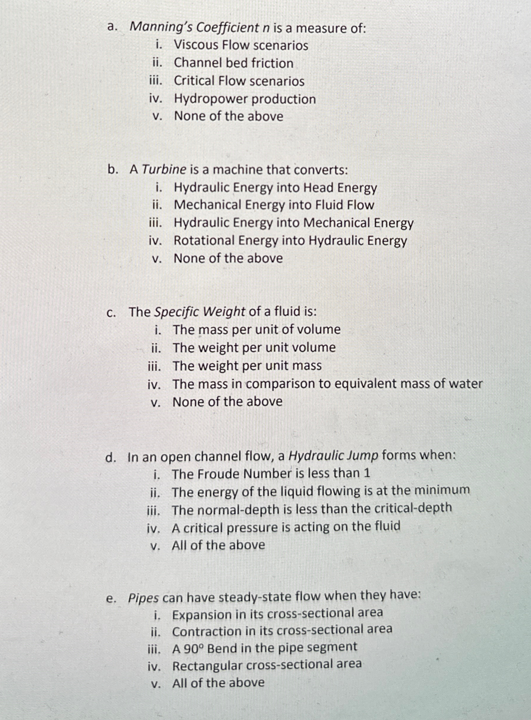 a . Manning's Coefficient n is a measure of: i .