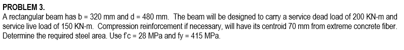 PROBLEM 3 . A rectangular beam has b = 3 2 0 m m