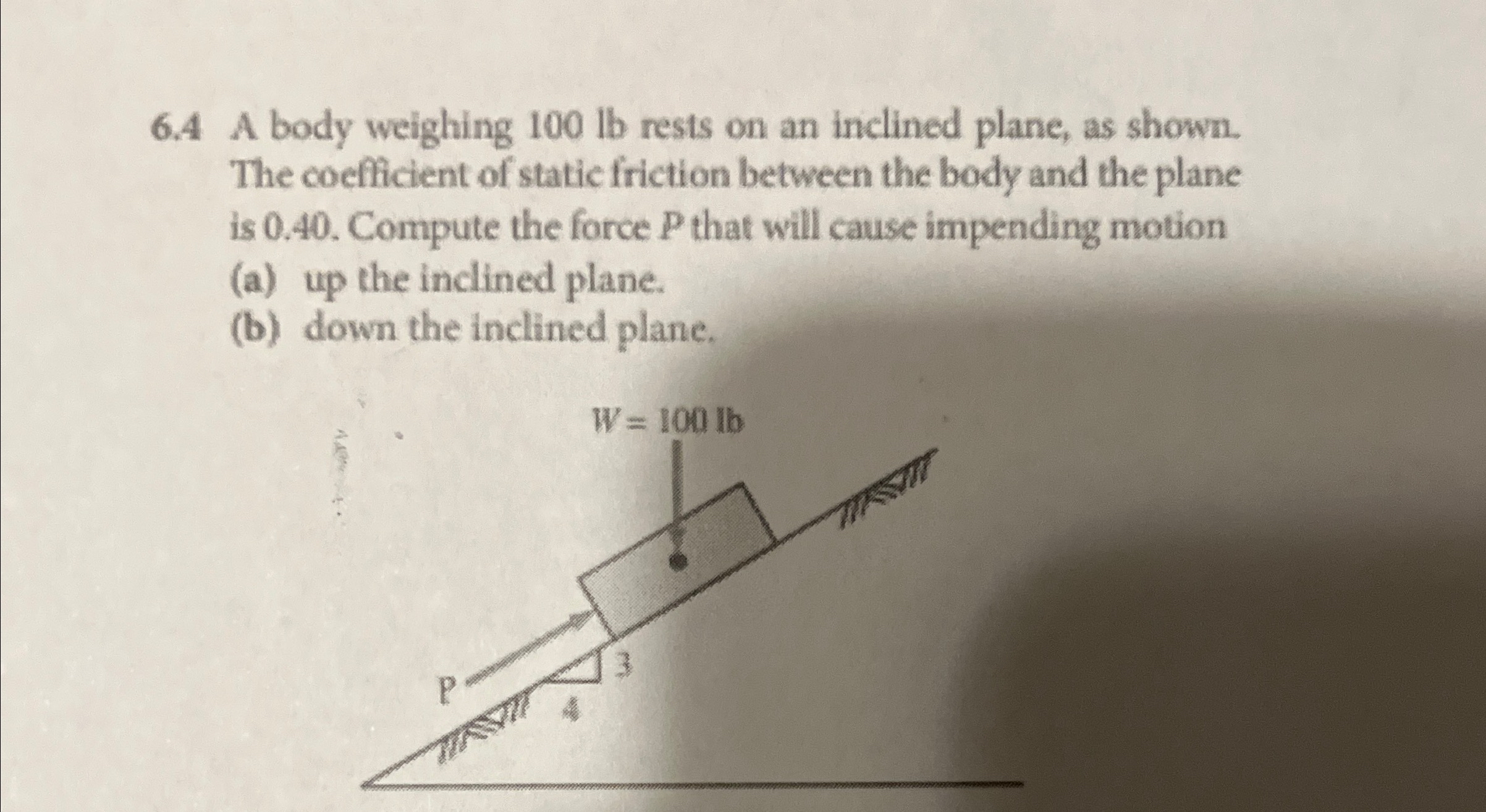 6 . 4 A body weighing 1 0 0 l b rests on an