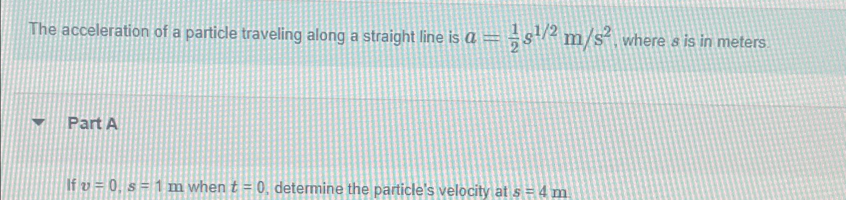 The acceleration of a particle traveling along a