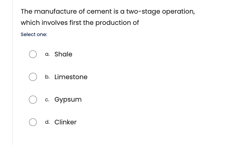 The manufacture of cement is a two - stage