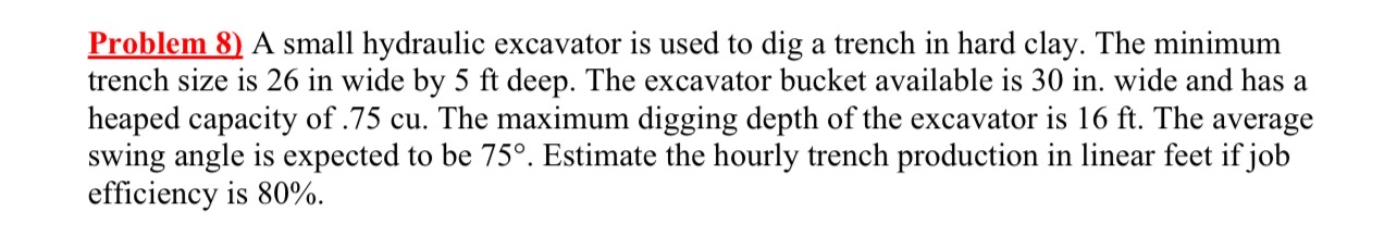 Problem 8 ) A small hydraulic excavator is used