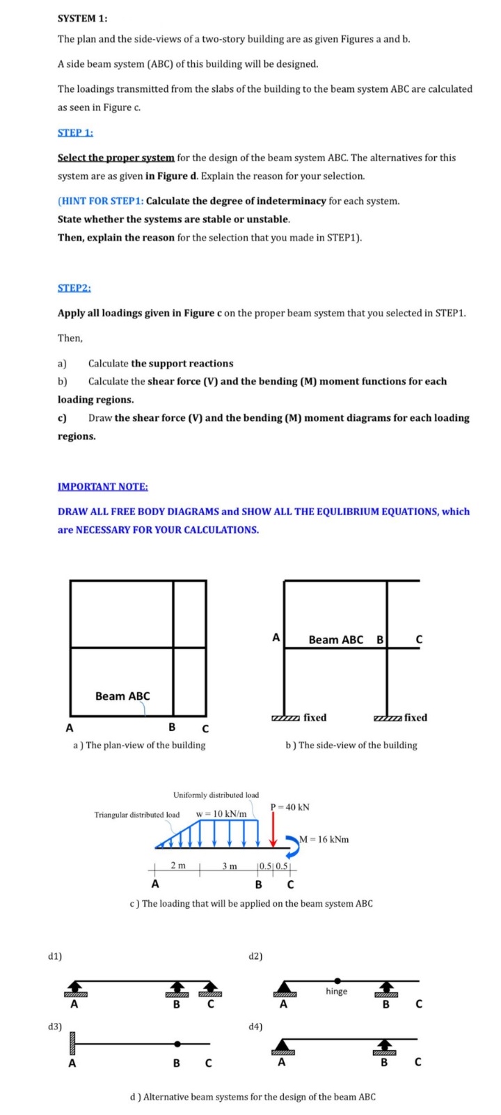 SYSTEM 1 : The plan and the side - views of a two