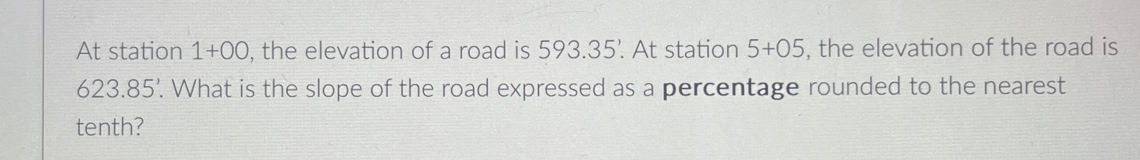 At station 1 + 0 0 , the elevation of a road is 5