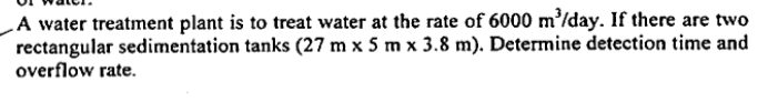 A water treatment plant is to treat water at the