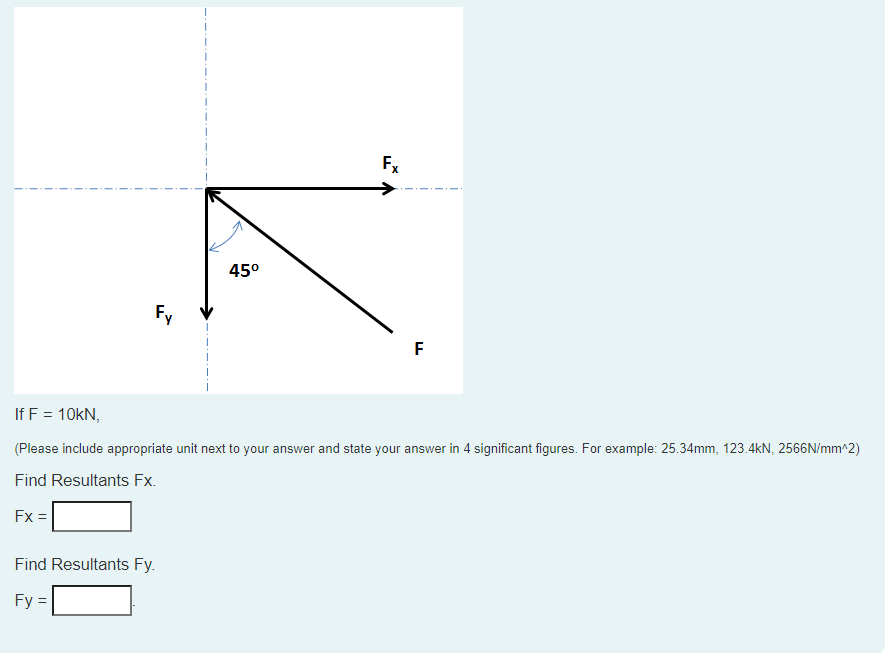 If F = 1 0 k N , ( Please include appropriate