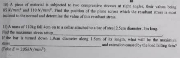 1 0 . A piece of material is subjected to two