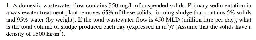 A domestic wastewater flow contains 3 5 0 m g L