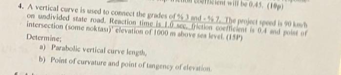 A vertical curve is used to connect the grades of