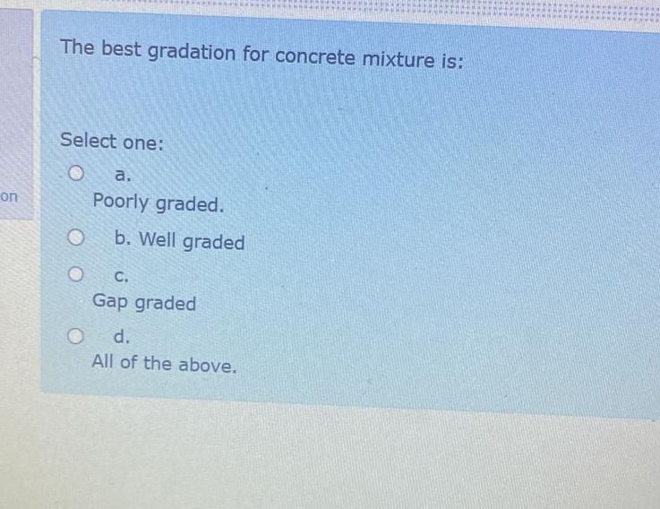 The best gradation for concrete mixture is: