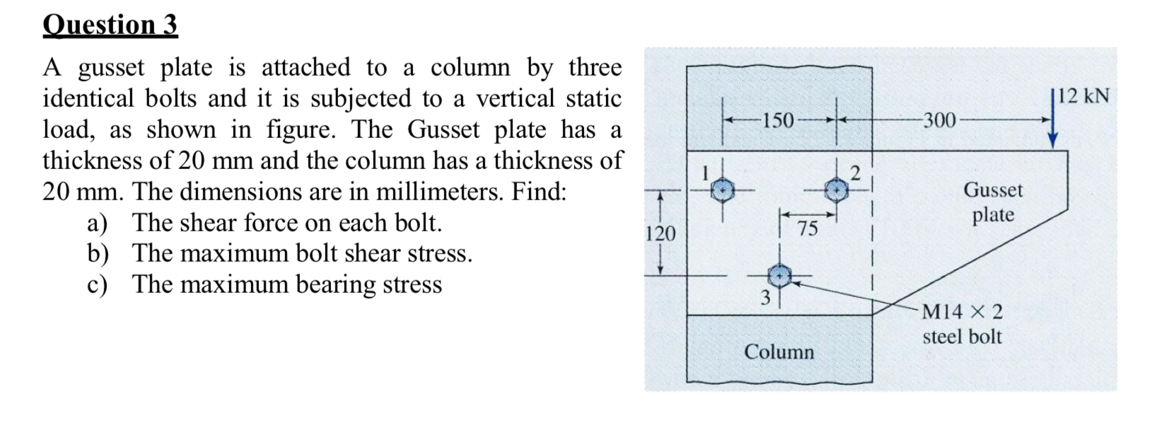 Question 3 A gusset plate is attached to a column