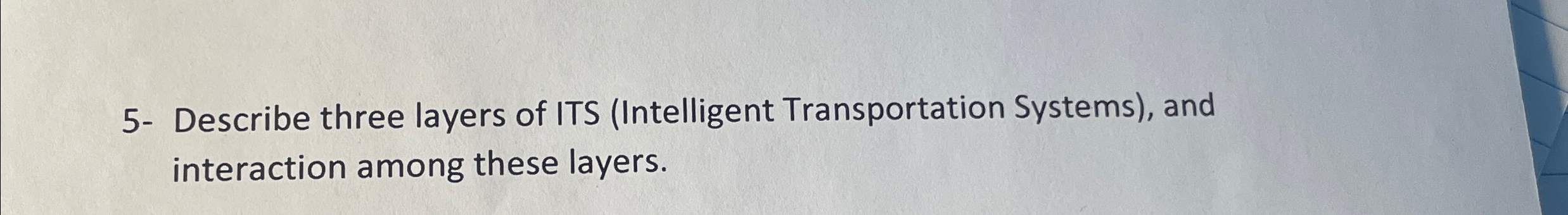 5 - Describe three layers of ITS ( Intelligent