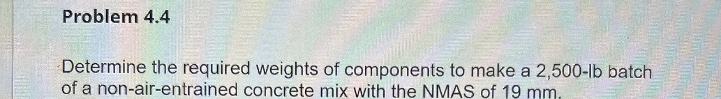 Problem 4 . 4 Determine the required weights of