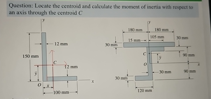 Question: Locate the centroid and calculate the