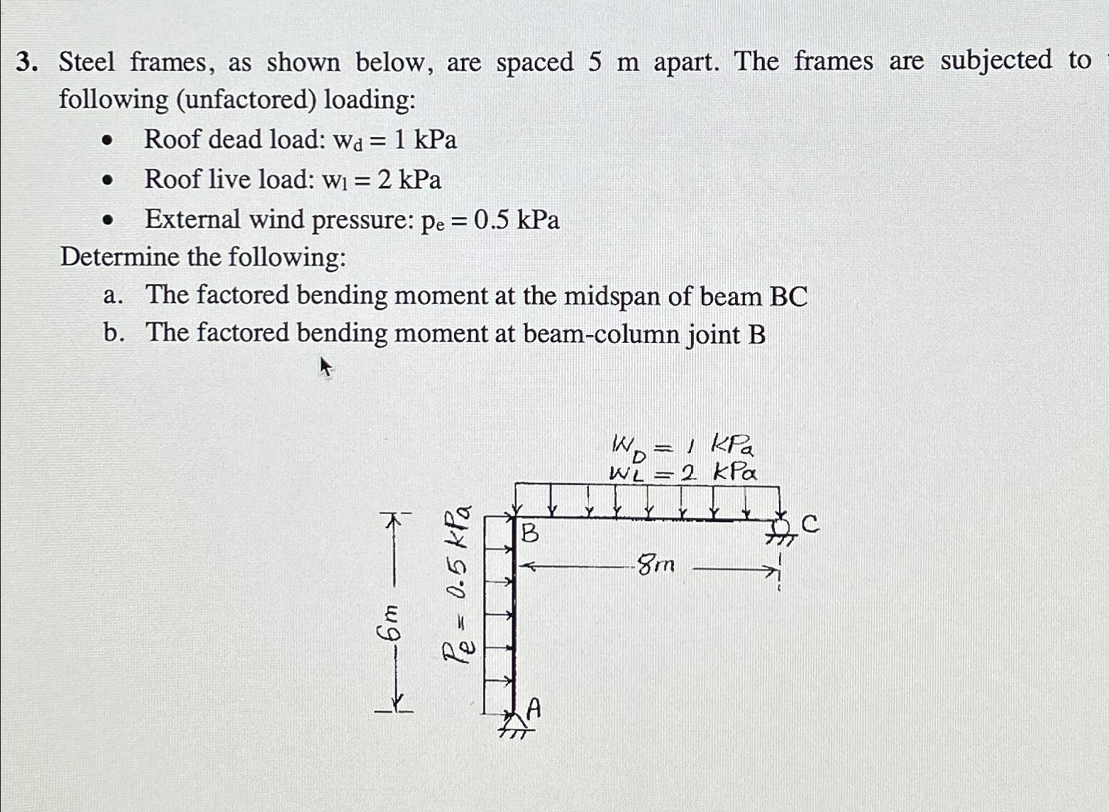 Steel frames, as shown below, are spaced 5 m