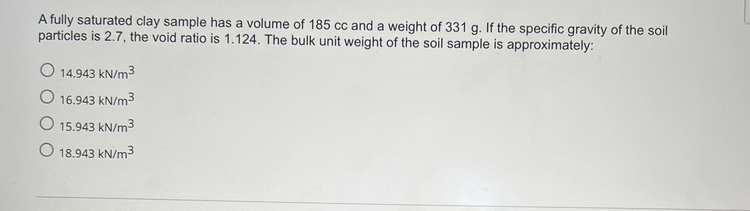 A fully saturated clay sample has a volume of 1 8