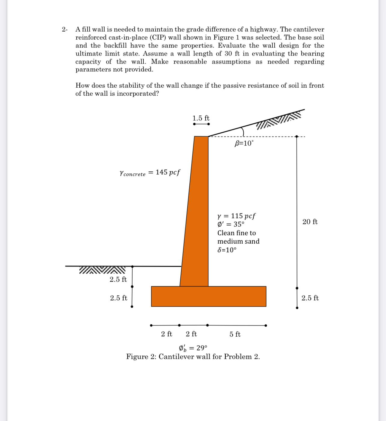 2 - A fill wall is needed to maintain the grade