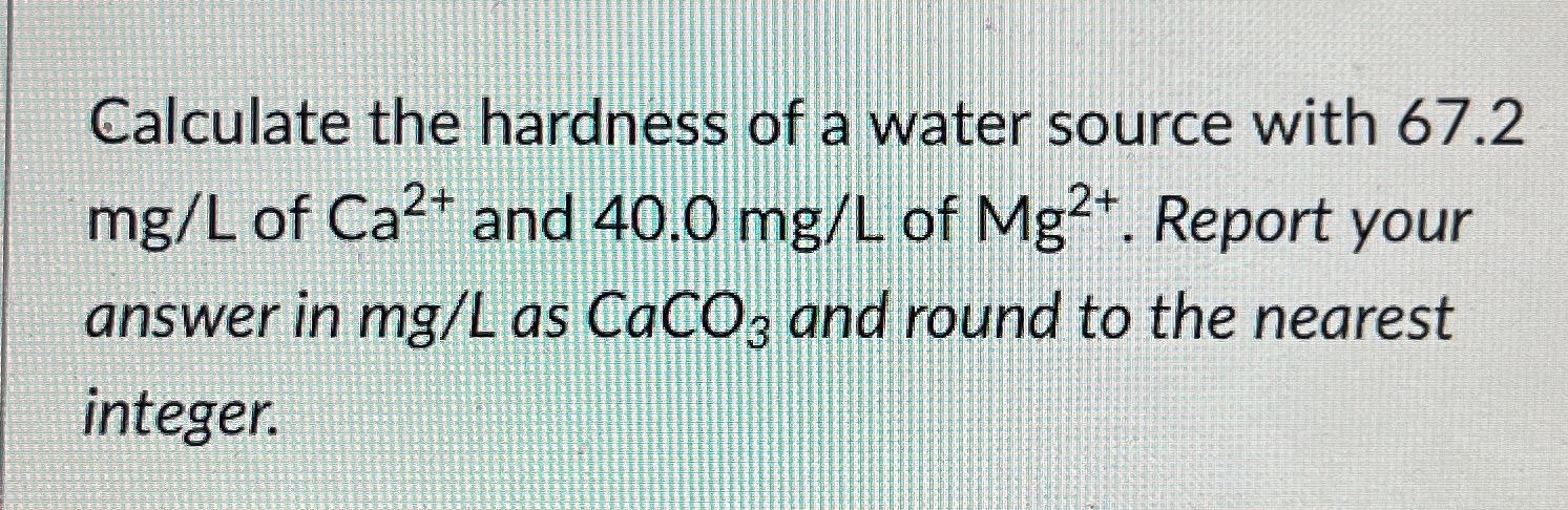 Calculate the hardness of a water source with 6 7