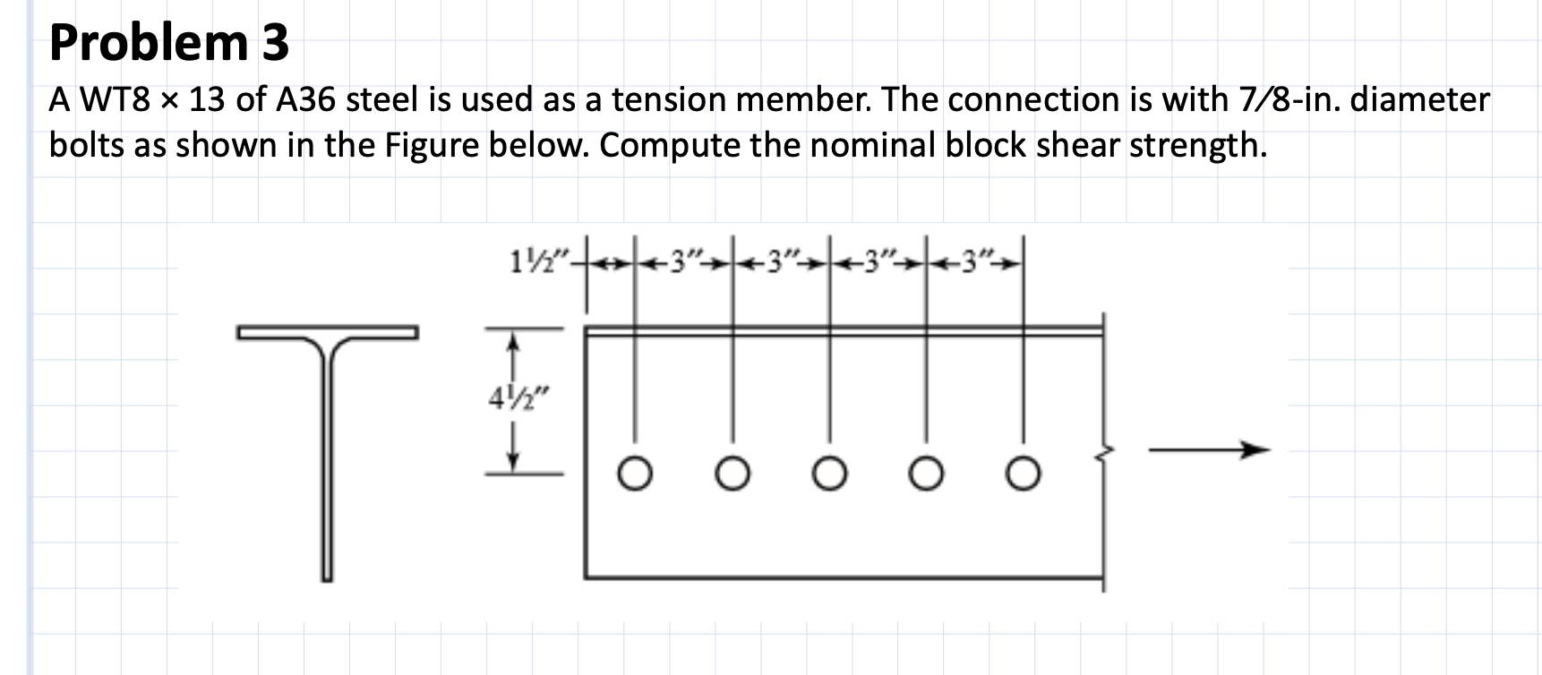 Problem 3 A WT 8 1 3 of A 3 6 steel is used as a