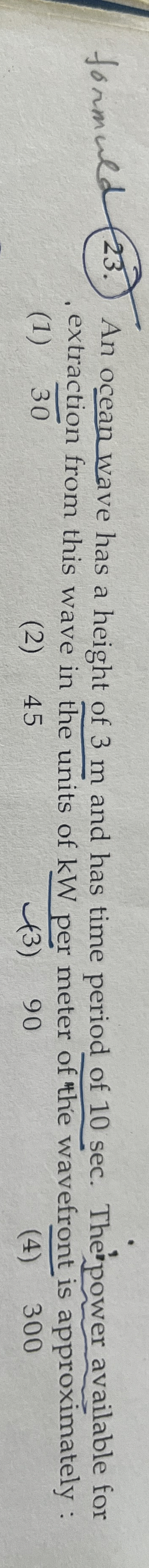 An ocean wave has a height of 3 m and has time