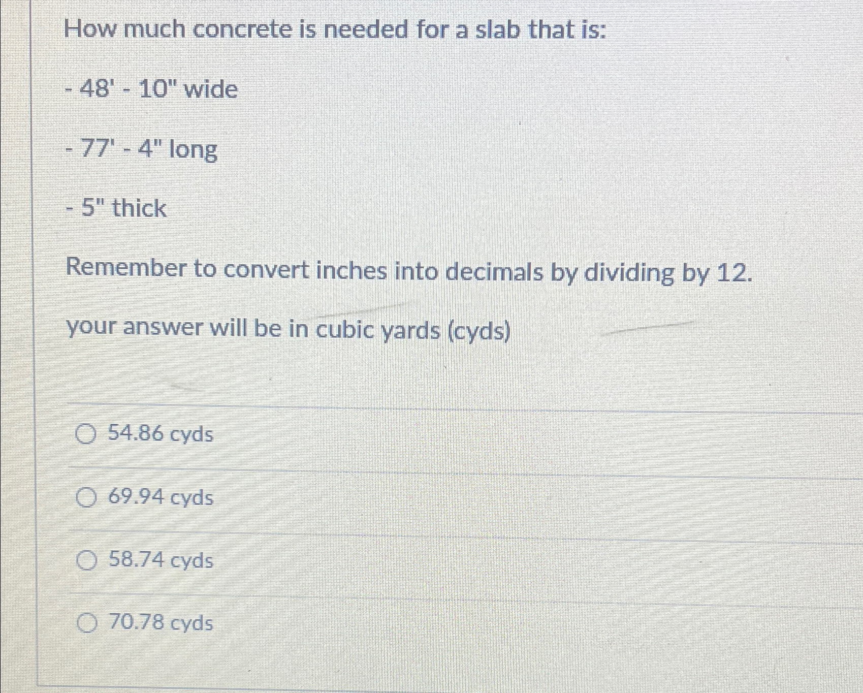 How much concrete is needed for a slab that is: -