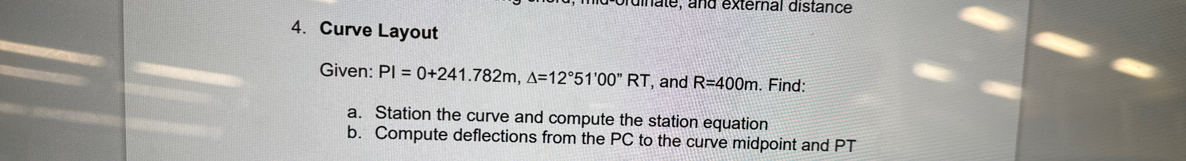 Curve Layout Given: ? P I = 0 + 2 4 1 . 7 8 2 m ,