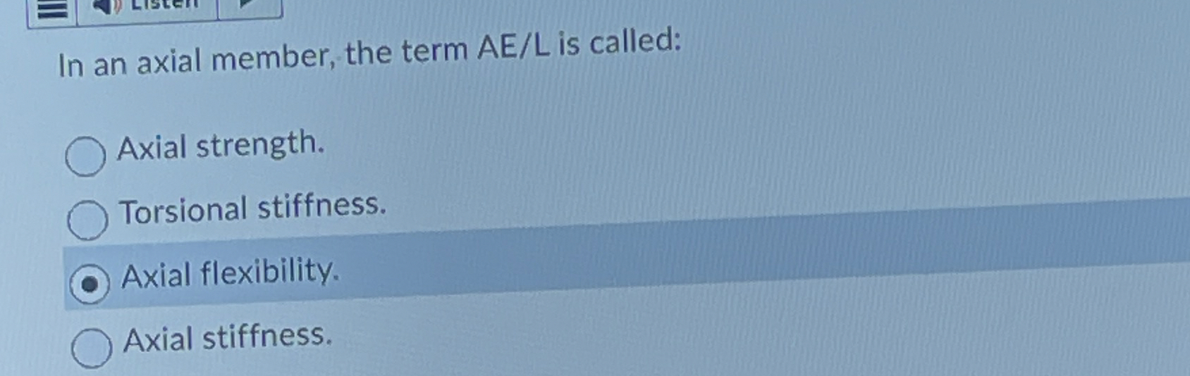 In an axial member, the term A E L is called:
