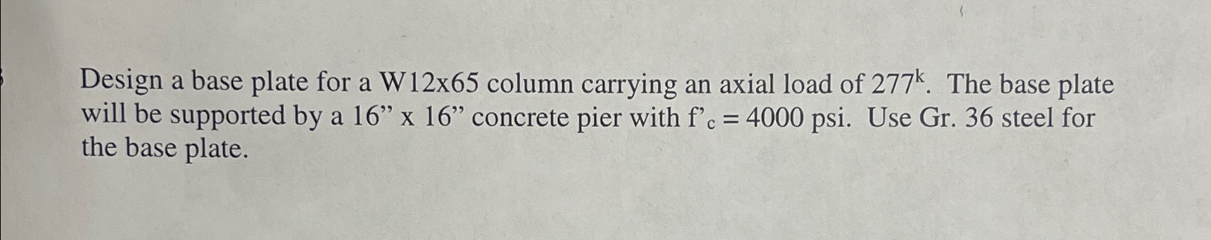 Design a base plate for a W 1 2 x 6 5 column