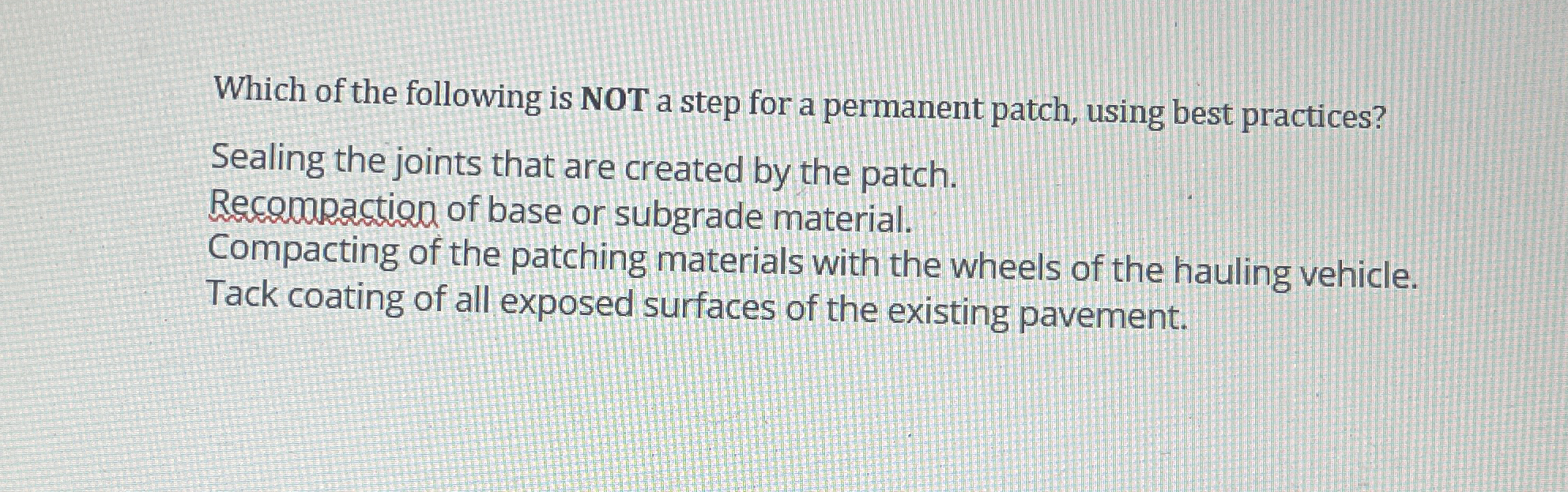 Which of the following is NOT a step for a