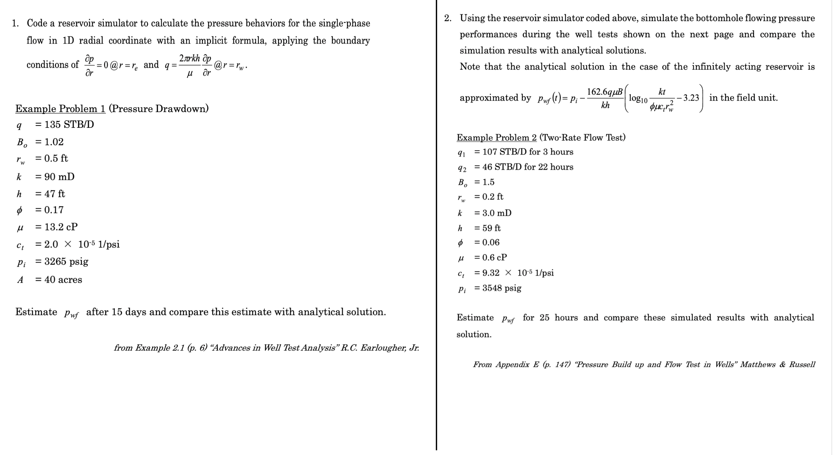 Problem 1 : Code a reservoir simulator ( using