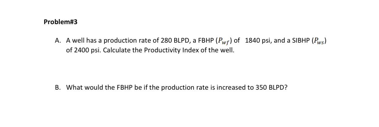 Problem# 3 A . A well has a production rate of 2