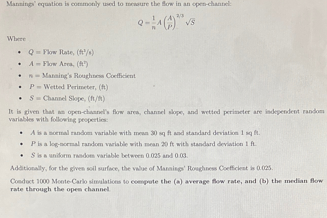 Mannings' equation is commonly used to measure