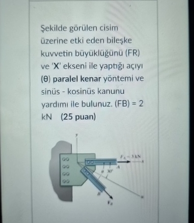 Sekilde g r len cisim zerine etki eden bile ke